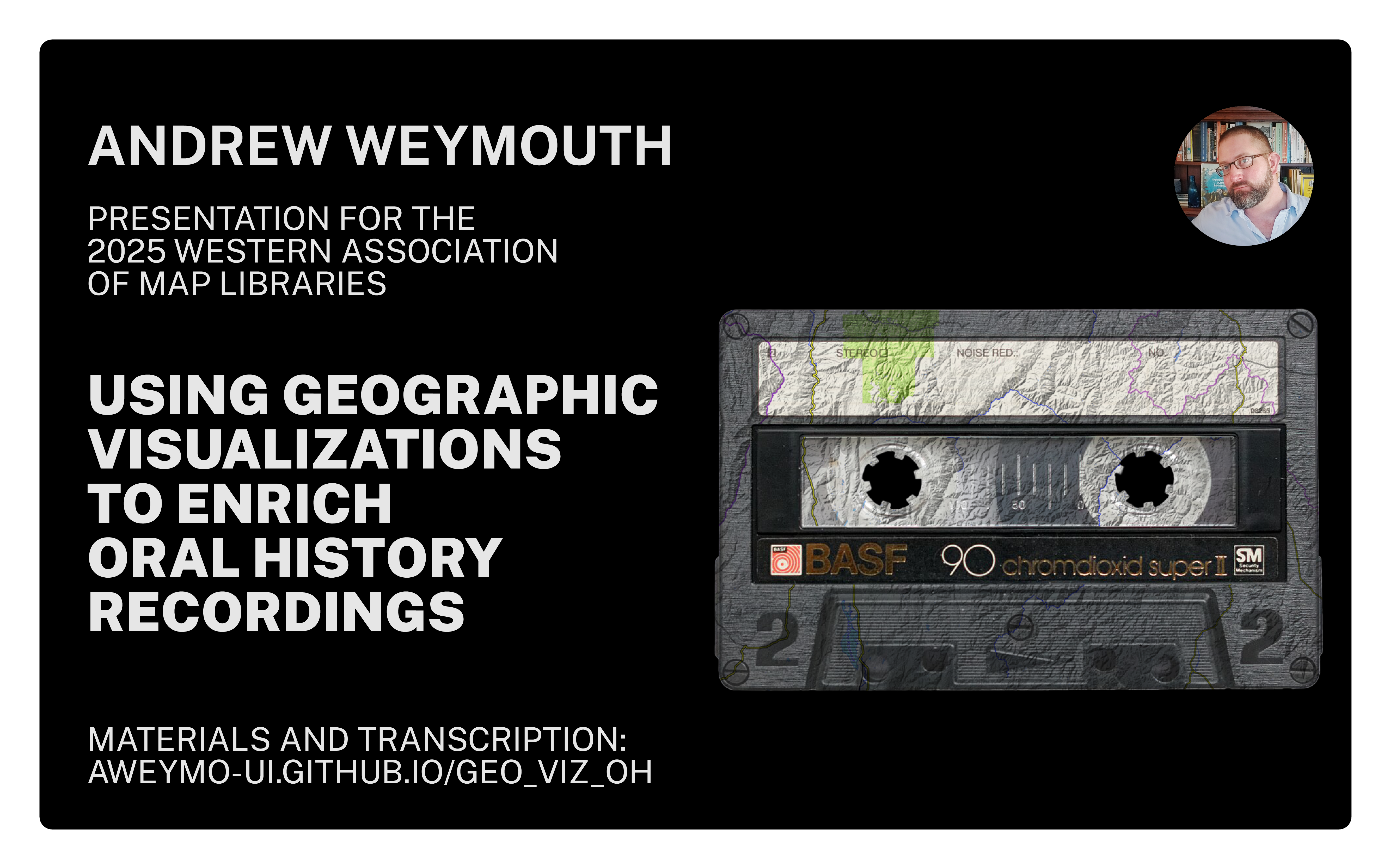 Banner image with the title of this presentation an image of the author and an image of a cassette tape overlaid with a topographical map.