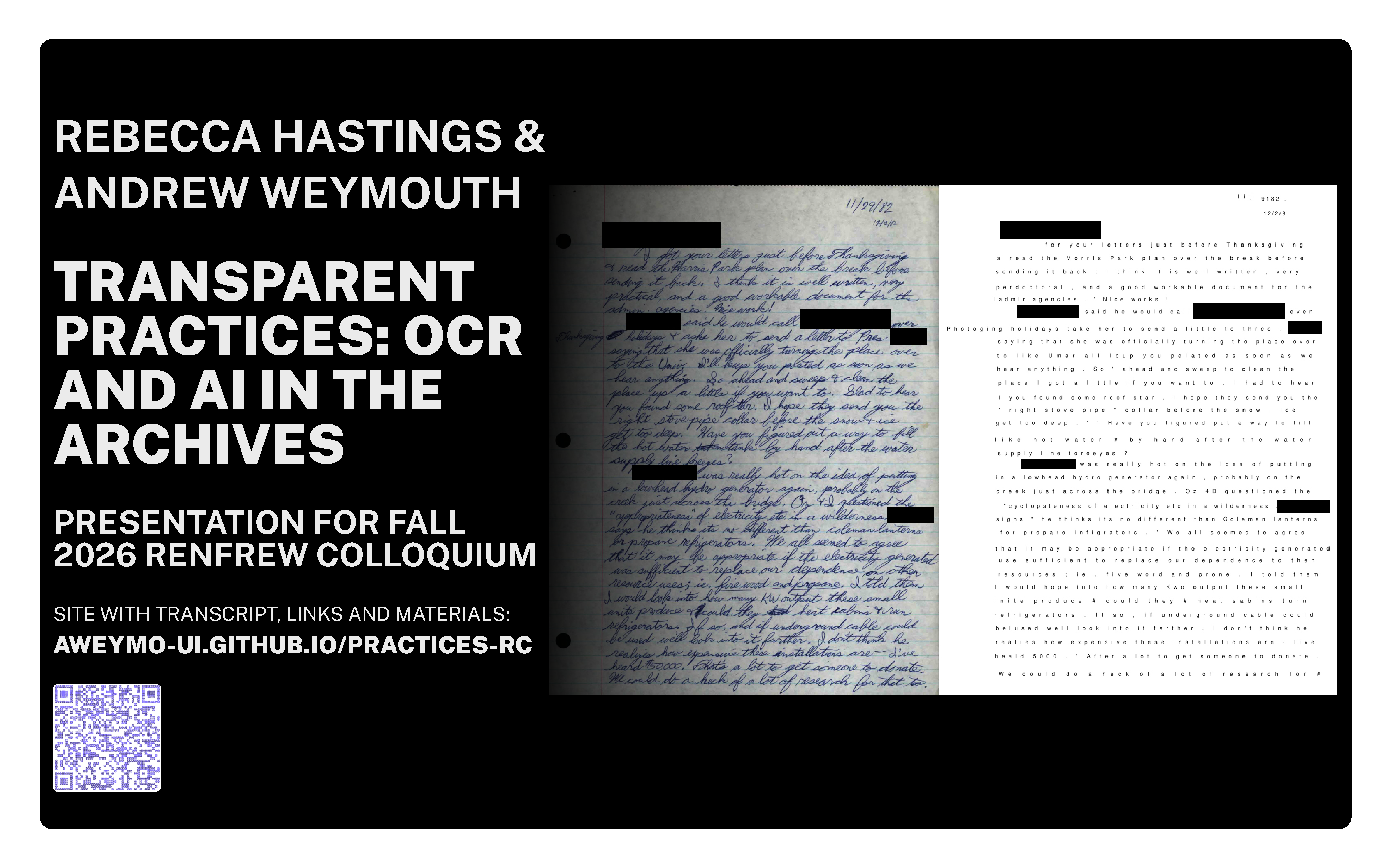Slide titled Transparent Practices: OCR and AI in the Archives by Rebecca Hastings & Andrew Weymouth, presented for the Fall 2026 Renfrew Colloquium. The slide includes a photograph of a handwritten document with blurred sections, alongside a QR code and a website link AWEYMO-UI.GITHUB.IO/PRACTICES-RC.
